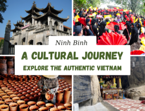 Ninh Binh: A Cultural Journey to Explore the Authentic Vietnam