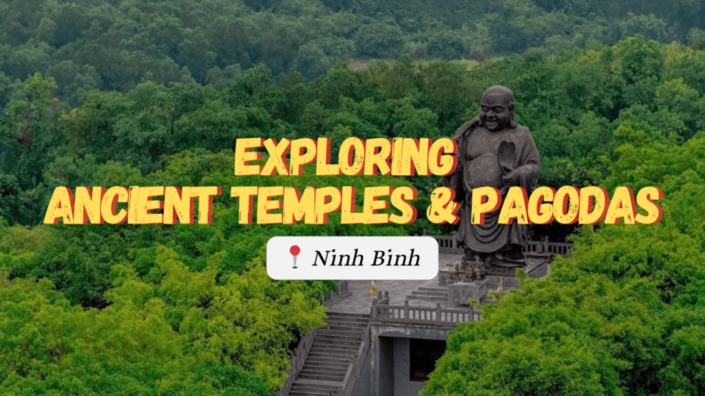 Exploring the Ancient Temples & Pagodas of Ninh Binh