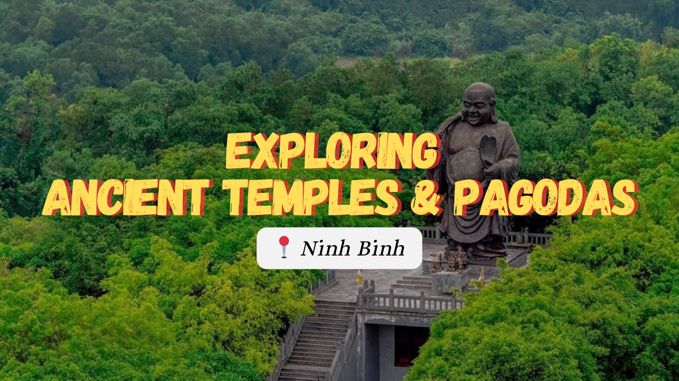 Exploring the Ancient Temples & Pagodas of Ninh Binh