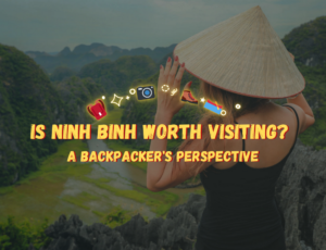 Is Ninh Binh Worth Visiting? A Backpacker's Perspective