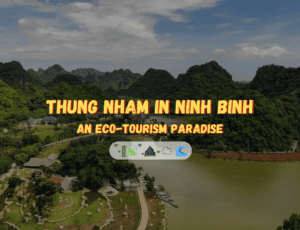 Thung Nham in Ninh Binh: An Eco-Tourism Paradise