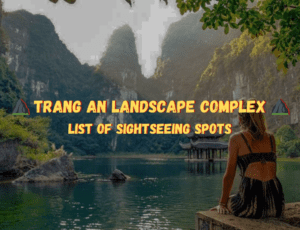 Trang An Landscape Complex: List of Sightseeing Spots