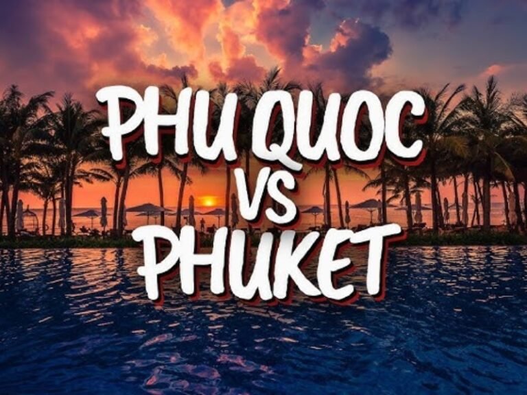 Phu Quoc vs Phuket: Which Island is Best for Your Vacation?