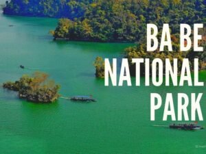 Ba Be National Park: Lakes, Waterfalls & Ethnic Minority Culture