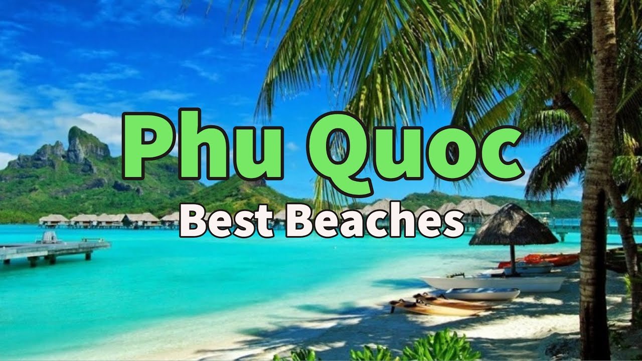 Phu Quoc Beach: The Ultimate Beach Escape in Vietnam
