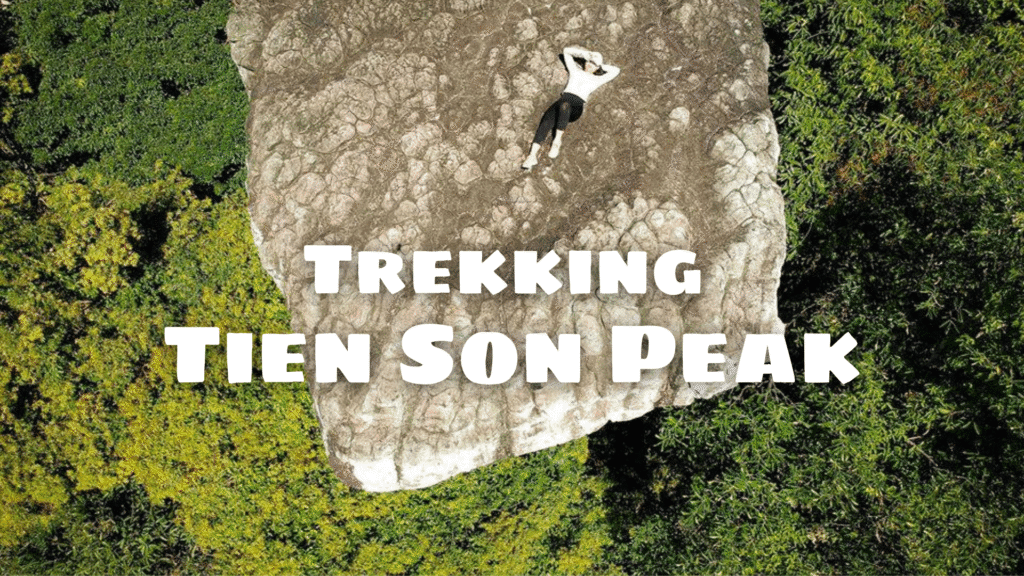 Experience Trekking Tien Son Peak: What You Need to Know