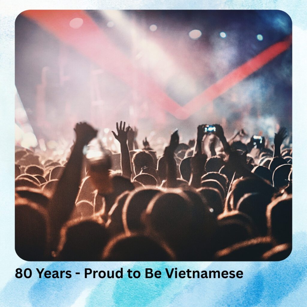 80 Years - Proud to Be Vietnamese