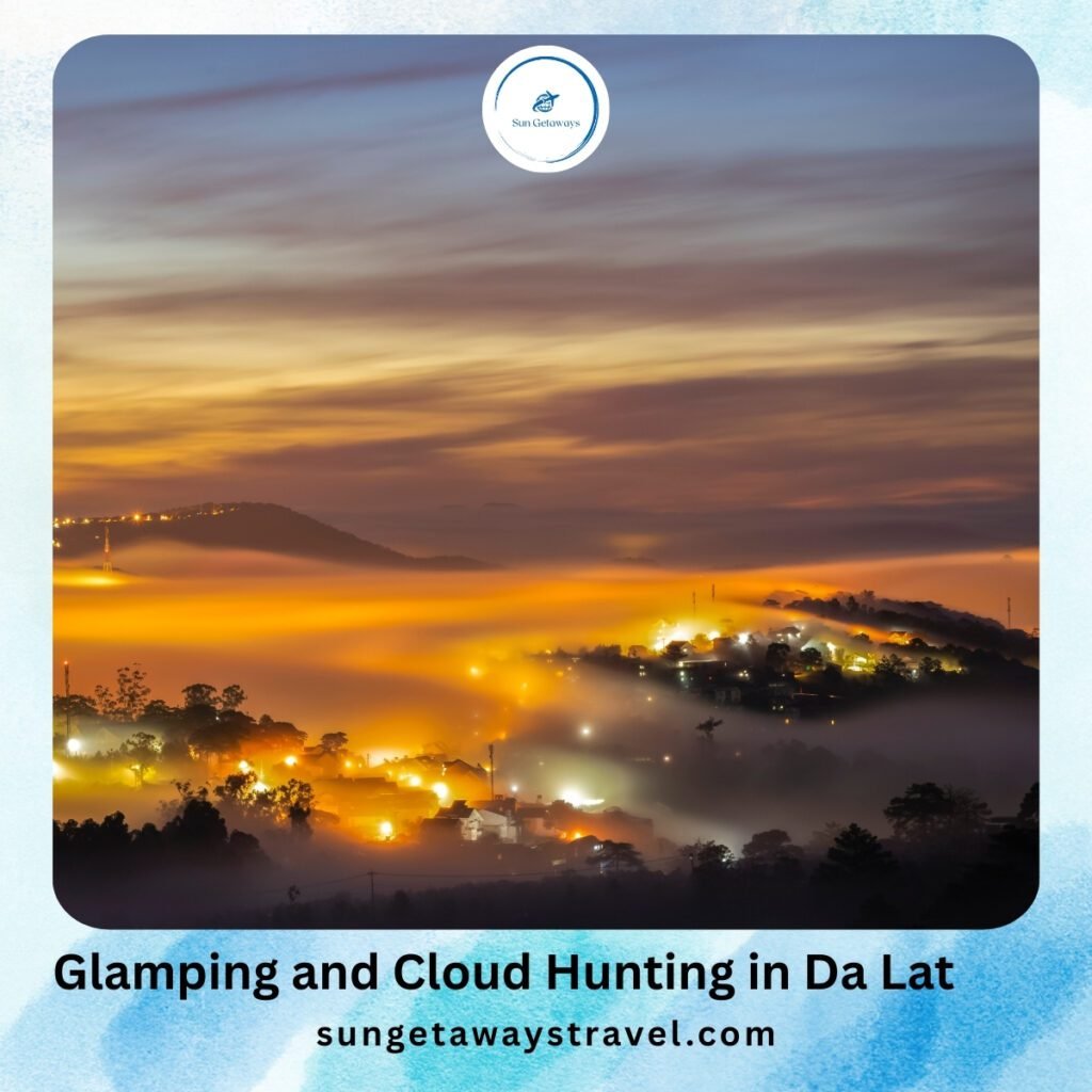 Glamping and Cloud Hunting in Da Lat