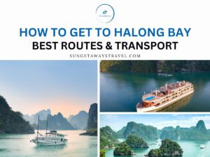 How to Get to Halong Bay: Best Routes & Transport