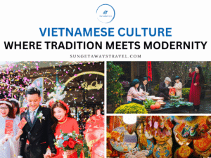 Vietnamese Culture: Where Tradition Meets Modernity