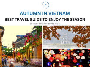 Autumn in Vietnam: Best Travel Guide to Enjoy the Season