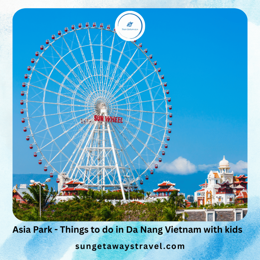 Asia Park - things to do in Da Nang Vietnam with kids