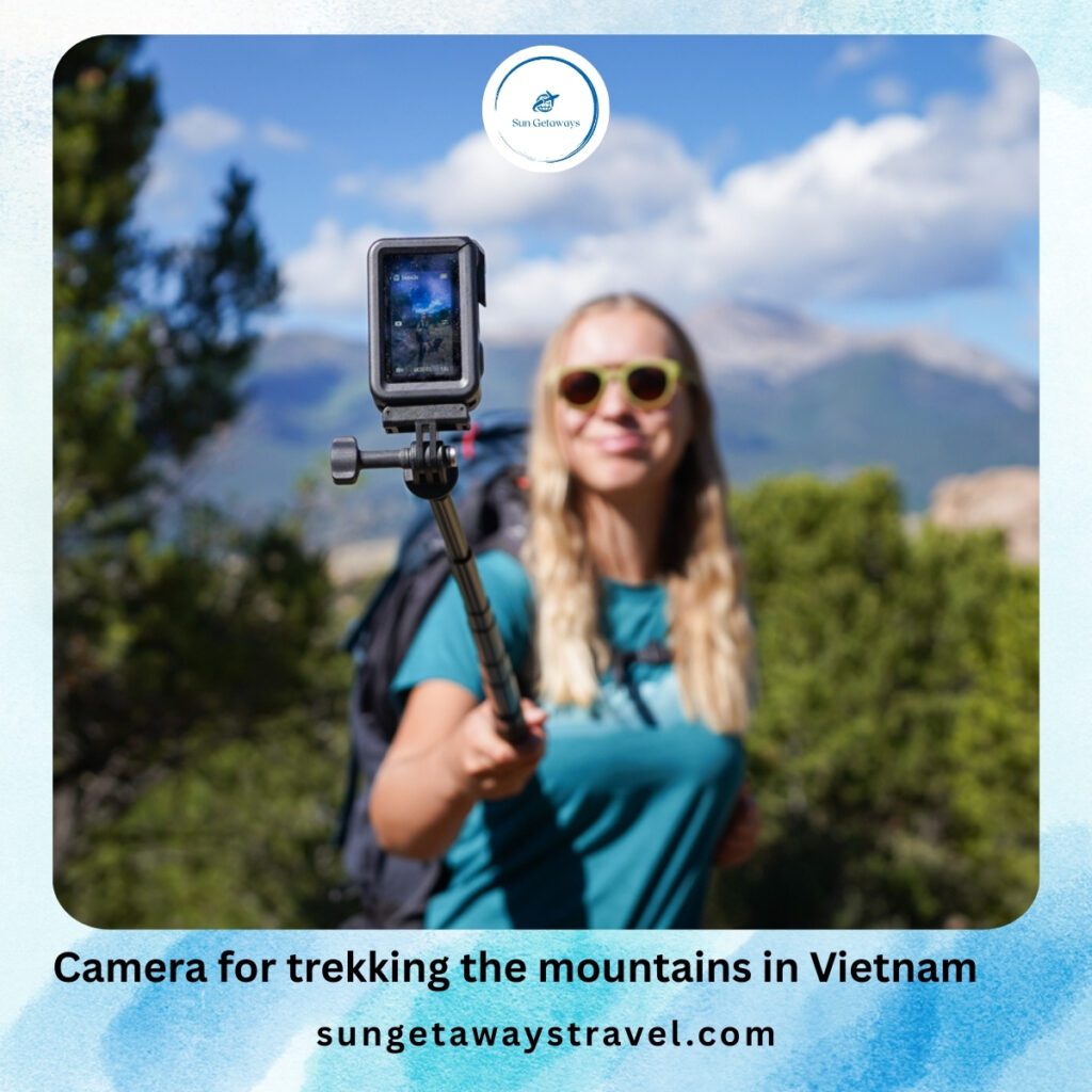 Camera for trekking the mountains in Vietnam