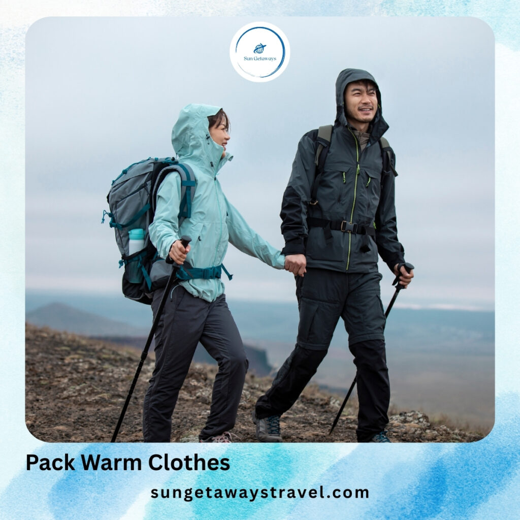 Pack Warm Clothes