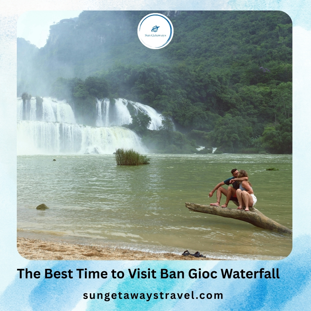 The Best Time to Visit Ban Gioc Waterfall