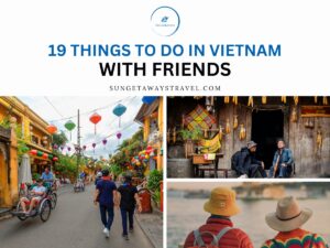 Things To Do In Vietnam With Friends
