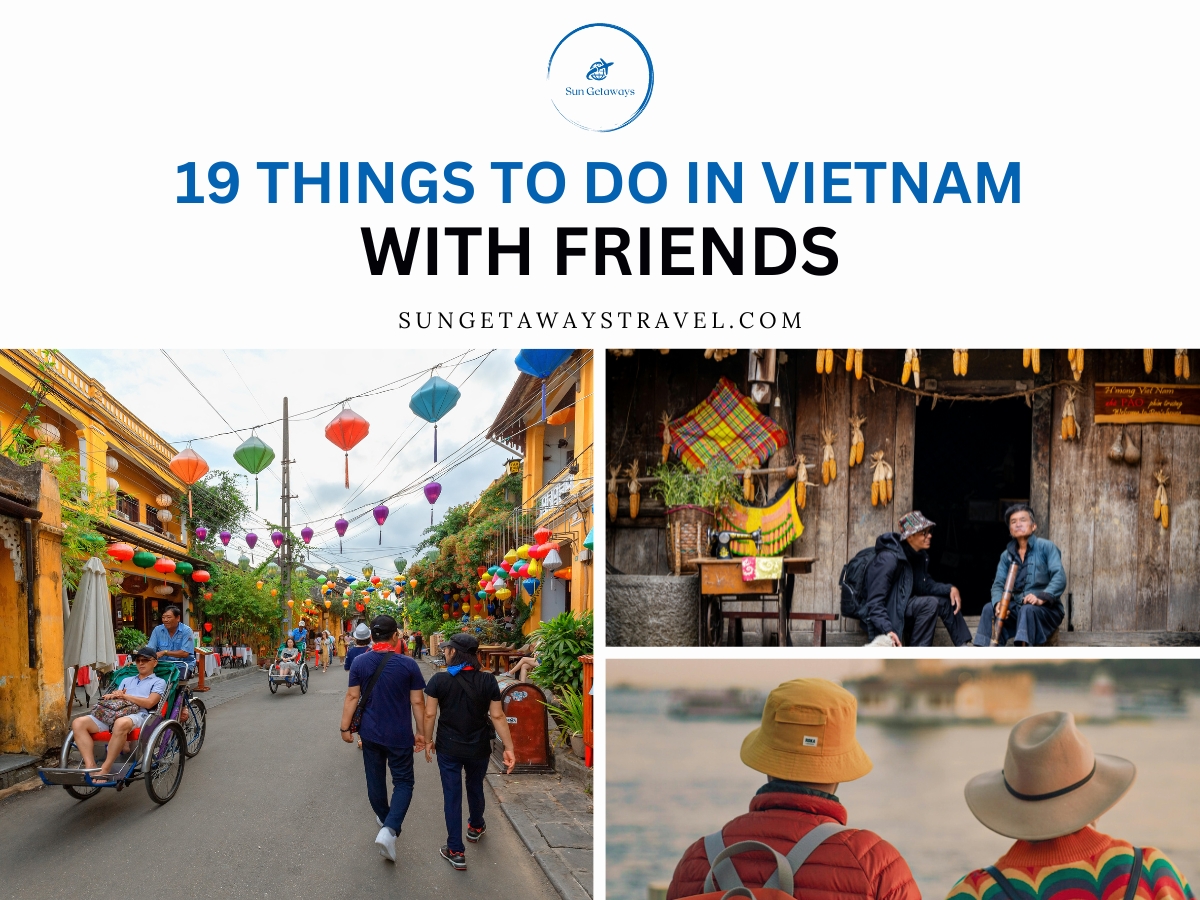 Things To Do In Vietnam With Friends