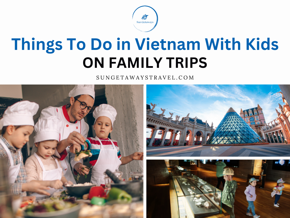Things To Do in Vietnam With Kids