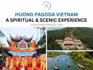 Huong Pagoda Vietnam: A Spiritual & Scenic Experience