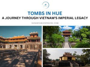 Tombs in Hue: A Journey Through Vietnam’s Imperial Legacy