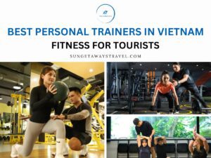 Best Personal Trainers in Vietnam Fitness for Tourists