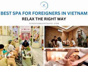 Best Spa for Foreigners in Vietnam Relax the Right Way