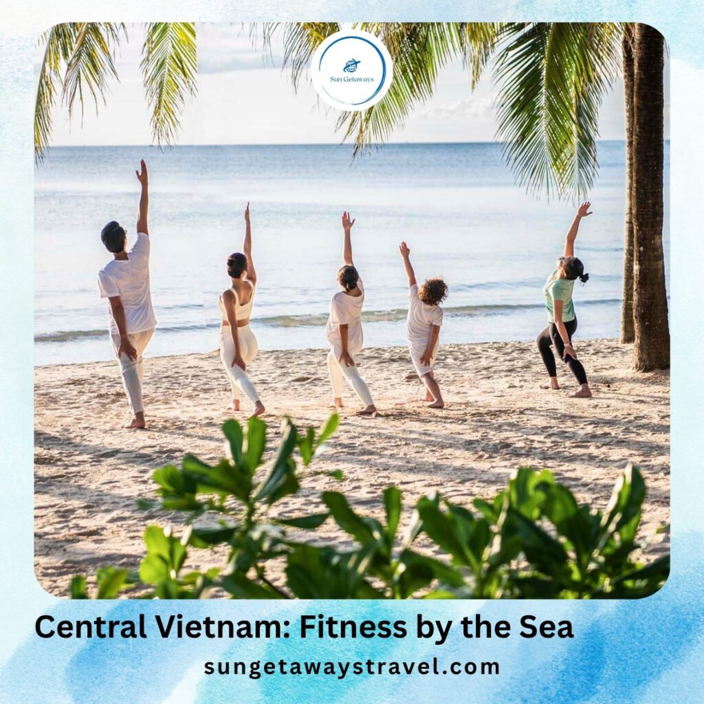 Central Vietnam - Fitness by the Sea