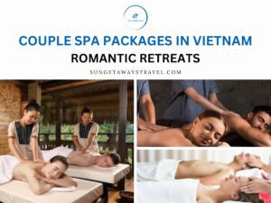 Couple Spa Packages in Vietnam Romantic Retreats