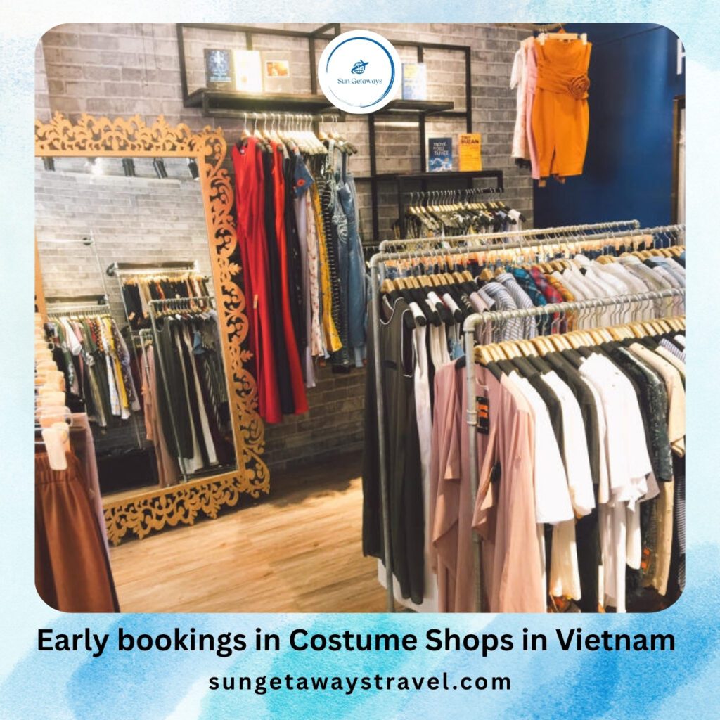 Early bookings in Costume Shops in Vietnam