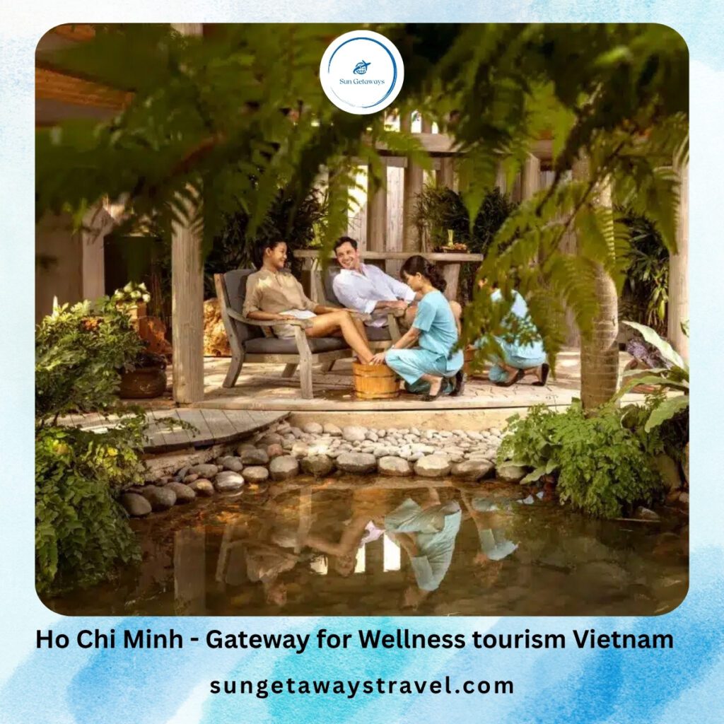 Ho Chi Minh - Gateway for Wellness tourism Vietnam