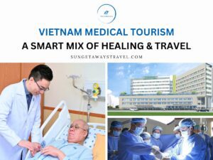Vietnam Medical Tourism A Smart Mix of Healing & Travel