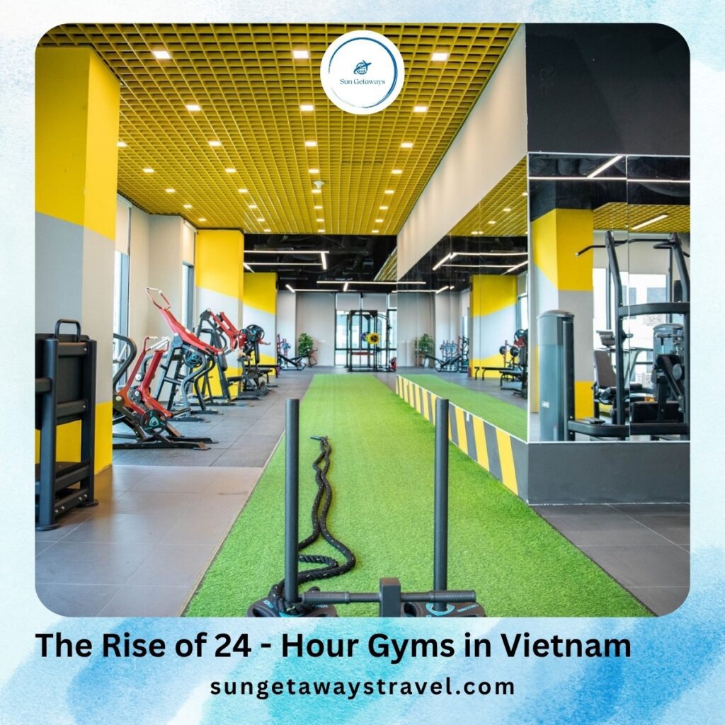 The Rise of 24 - Hour Gyms in Vietnam