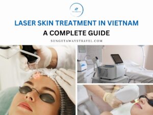 Laser skin treatment in Vietnam A complete guide (1)