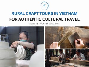 Rural Craft Tours in Vietnam for Authentic Cultural Travel
