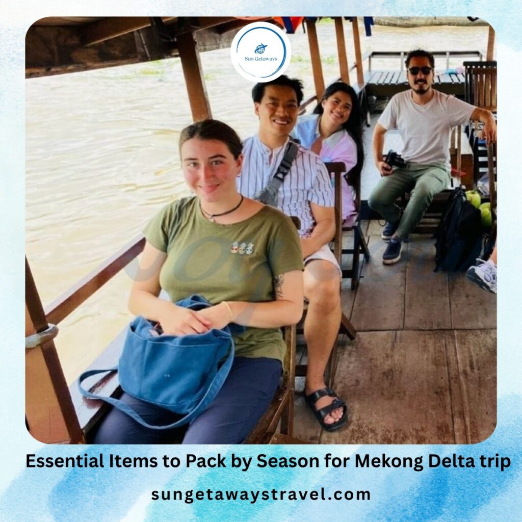 Essential Items to Pack by Season for Mekong Delta trip