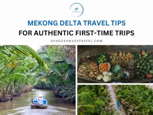 Mekong Delta Travel Tips for Authentic First-Time Trips