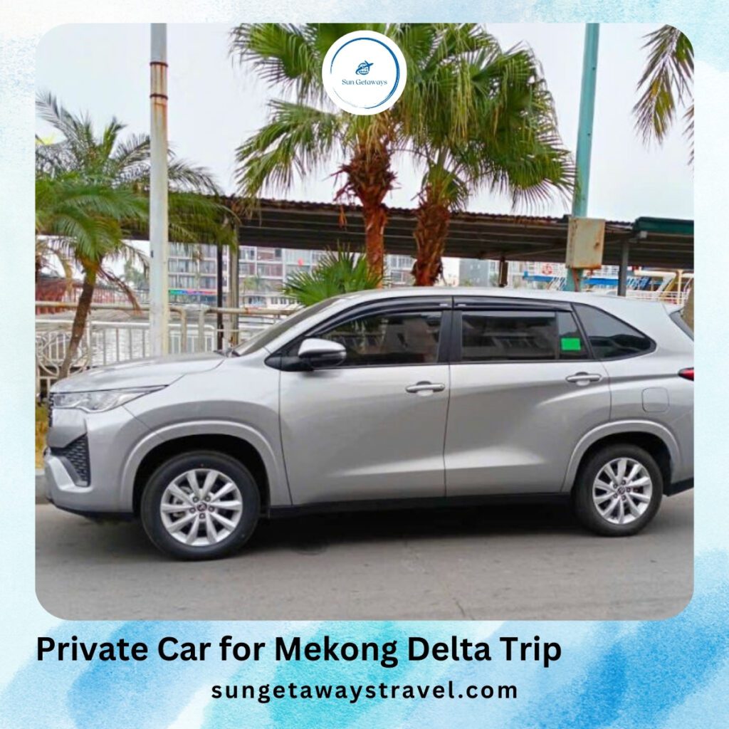 Private Car for Mekong Delta Trip