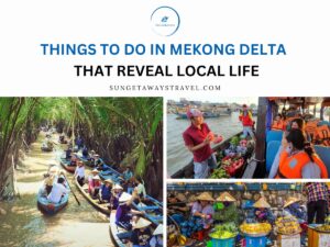 Things to Do in Mekong Delta That Reveal Local Life