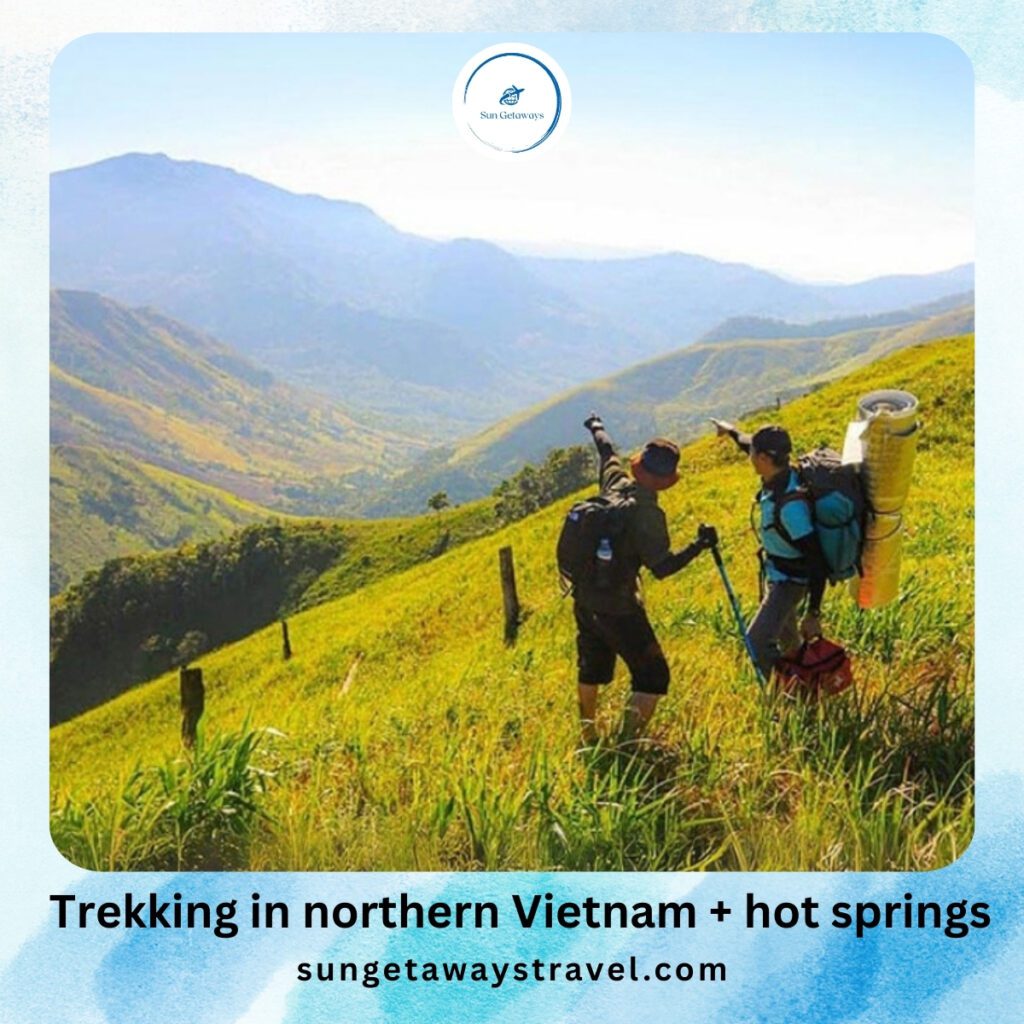 Trekking in northern Vietnam + hot springs
