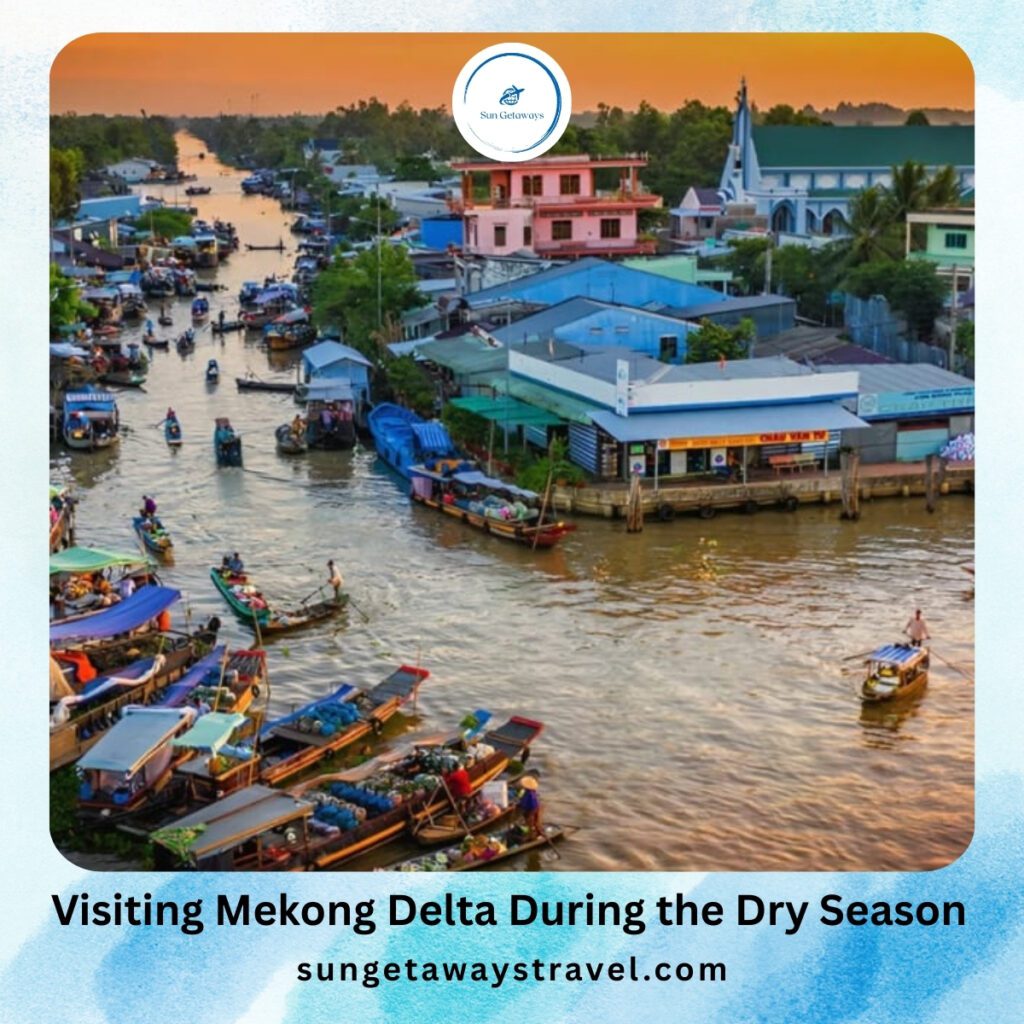 Visiting Mekong Delta During the Dry Season