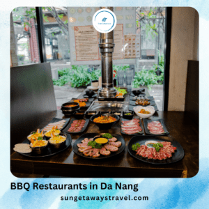 BBQ Restaurants in Da Nang: Where to Enjoy the Best in the Coastal City