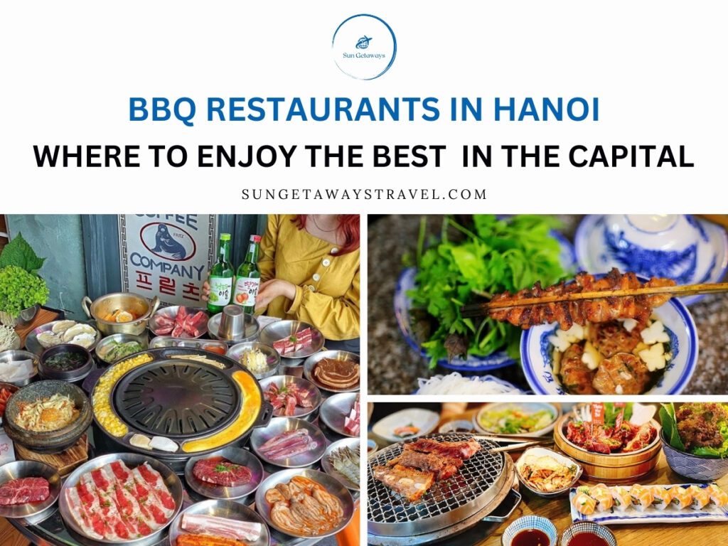 BBQ Restaurants in Hanoi Where to Enjoy the Best in the Capital