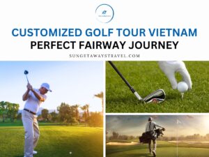 Customized Golf Tour Vietnam Perfect Fairway Journey