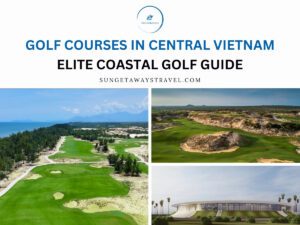 Golf Courses in Central Vietnam Elite Coastal Golf Guide