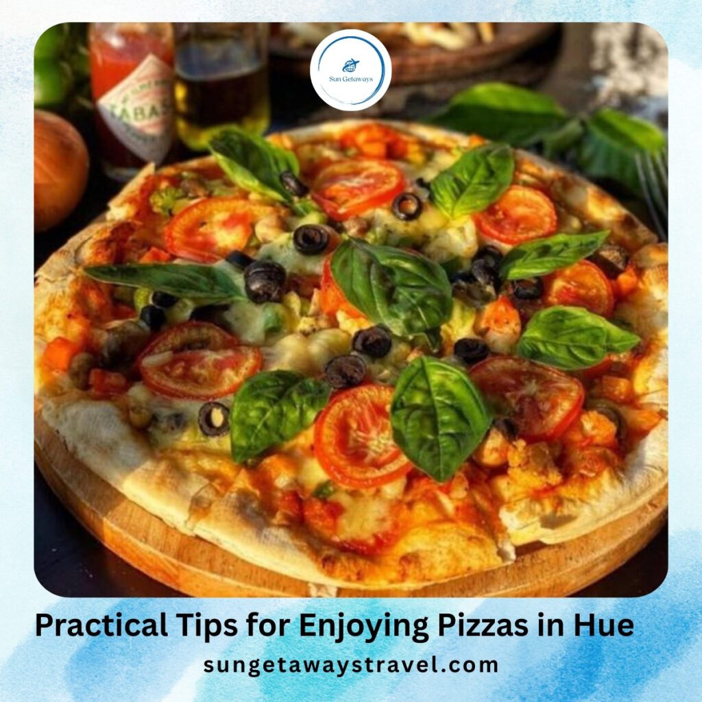 Practical Tips for Enjoying Pizzas in Hue